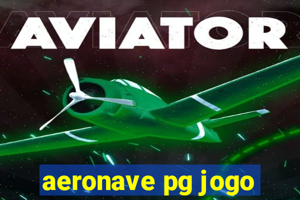 aeronave pg jogo